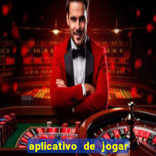 aplicativo de jogar e ganhar dinheiro